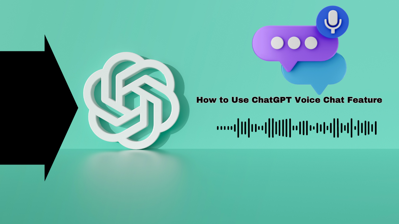 How To Use Chatgpt Voice Chat Feature