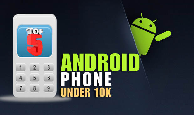 Top 5 Android mobile phones under Rs 10,000 for Dec, Jan