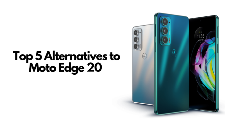 Moto Edge 20: Top 5 Alternatives - The Mobile Indian