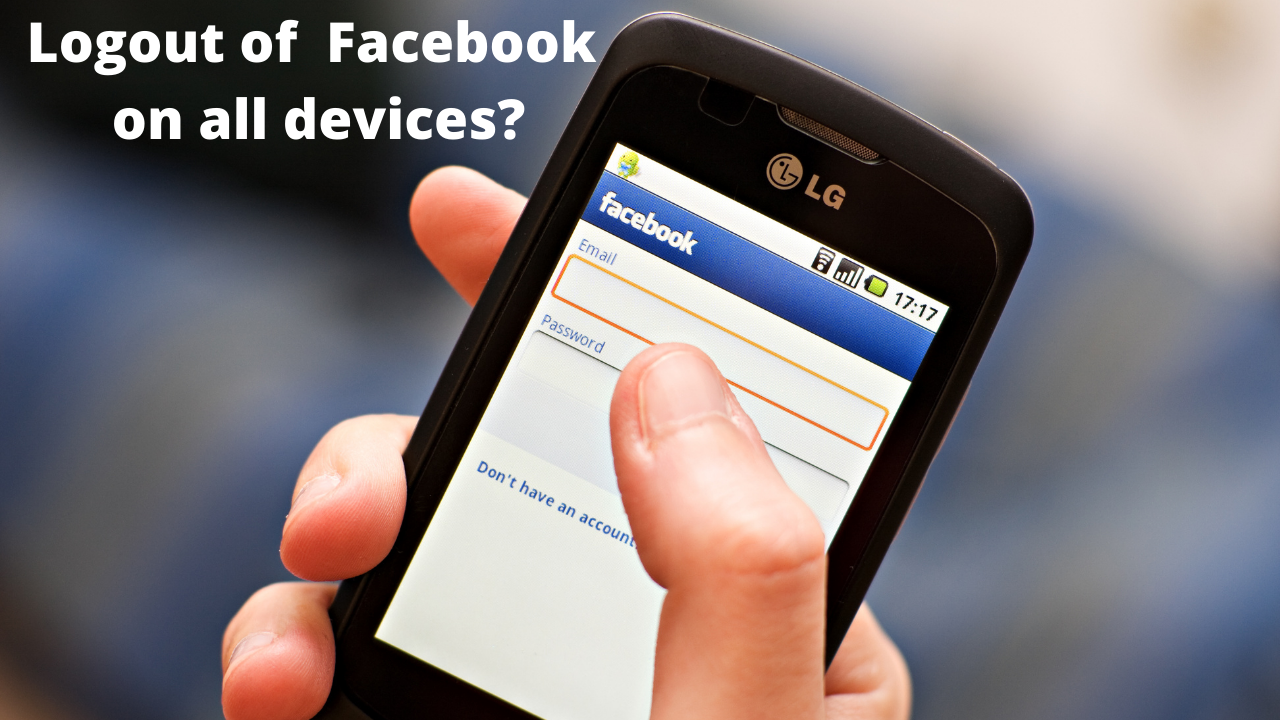 How to log out of Facebook on all devices? Step by Step Guide