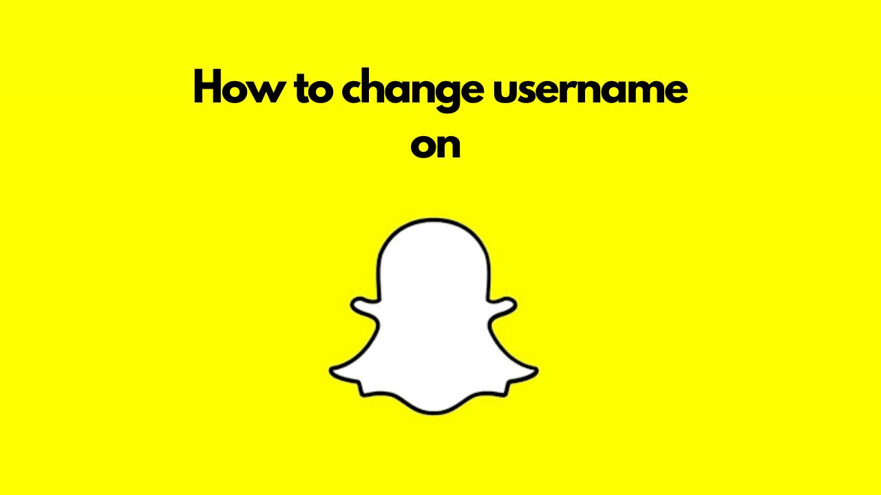 How To Change Your Username On Snapchat?