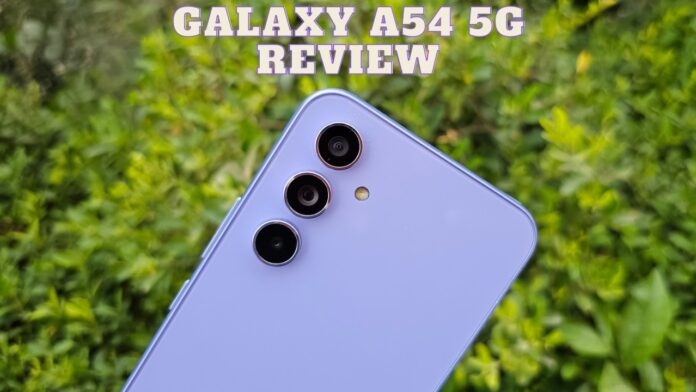 Samsung Galaxy A54 5G Review: A-Class smartphone?