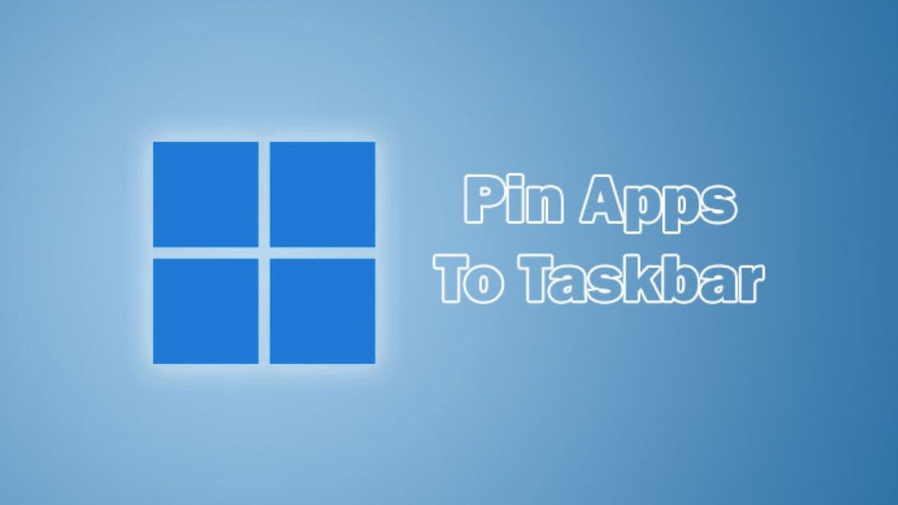 Top 5 Ways To Pin App To Taskbar In Windows 11